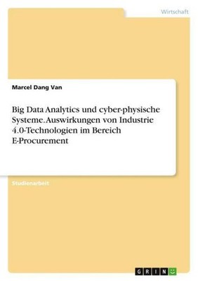 Big Data Analytics und cyber-physische Systeme. Auswirkungen von Industrie 4.0-T