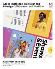 Adobe Photoshop, Illustrator, and InDesign Collaboration and Workflow: Used