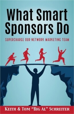 What Smart Sponsors Do: Supercharge Our Network Marketing Team (Paperback or Sof