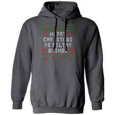 Funny Merry Christmas Ya Filthy Animal Ugly Xmas Unisex Hooded Sweatshirt
