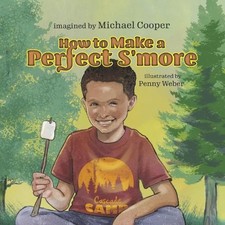 Michael Cooper How to Make a Perfect S'more (Paperback)