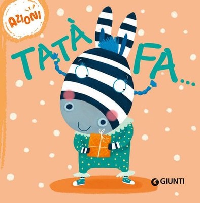 Libro - Elisa Mazzoli - Tata Fa... Azioni. Succede Che.... Ediz. A Colori  - Giu