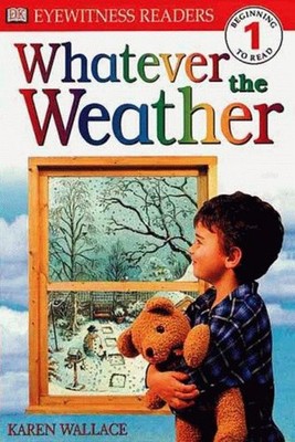 Whatever the Weather Karen, Dorling Kindersley Publishing Staff W