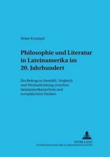 Philosophie und Literatur in Lateinamerika- – 20. Jahrhundert –: Ein Beitrag zu 