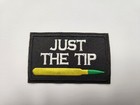 1pc JUST THE TIP iron on or sew on Patch Funny Ammo Bullet badge