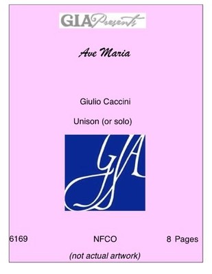 AVE MARIA-- GIULIO CACCINI-UNISON (OR SOLO) **BRAND NEW**