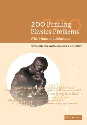 200 Puzzling Physics Problems With Hints and Solutions Gnädig Honyek Riley