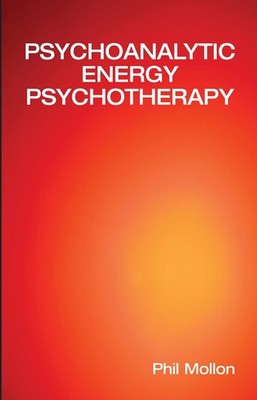 Psychoanalytic Energy Psychotherapy: Inspired by Thought Field Therapy, EFT, TAT