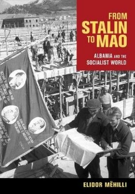 Elidor Mëhilli From Stalin to Mao (Hardback) (UK IMPORT)