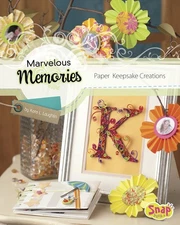 Marvelous Memories: Paper Keepsake Creations (Paper Creations)