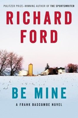 Richard Ford Be Mine (Gebundene Ausgabe)