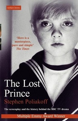 The Lost Prince: Screenplay (Screen and Cinema) by Poliakoff, Stephen 0413773078