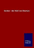Gordon - Der Held Von Khartum | Buch | 9783846024201