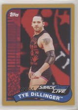 2018 Topps Heritage WWE Gold 1/10 Tye Dillinger #85 0o0