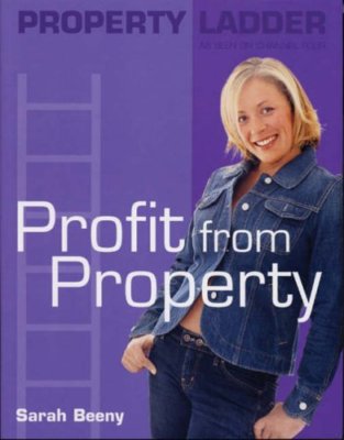 Property Ladder: Profit from Property By Sarah Beeny