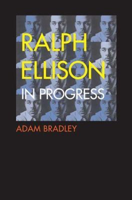 Ralph Ellison in Progress: From ''Invisible Man'' to ''Three Days Before the Shoot