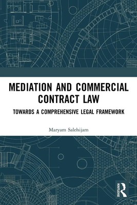 Mediation and Commercial Contract Law | Towards a Comprehensive Legal Framework