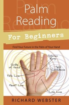 Palm Reading for Beginners : Find Your Future in the Palm of Your