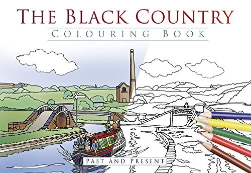 The Black Country Colouring Book: Past and Present - The History Press