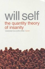 The Quantity Theory of Insanity, Self, Will