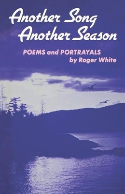 Roger White Another Song, Another Season (Taschenbuch)