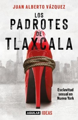 Juan Alberto Vázquez Los padrotes Tlaxcala / The Pimps of Tlaxcala (Paperback)