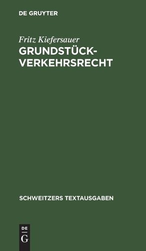 Fritz Kiefersauer Grundstückverkehrsrecht (Hardback) Schweitzers Textausgaben
