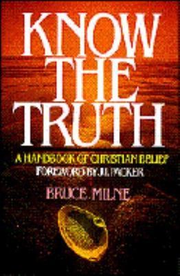 Know the Truth by Milne, Bruce