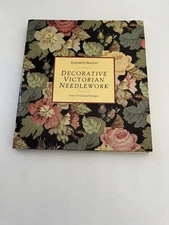 Decorative Victorian Needlework by Elizabeth Bradley (Hardcover, 1990)