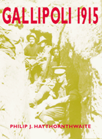 Gallipoli 1915: Frontal Assault on Turkey  by Haythornthwaite, Philip 1841760307 - Imagen 1 de 2