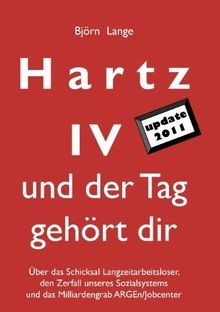 Hartz IV - und der Tag gehört dir: Über das Schicks... | Buch | Zustand sehr gut