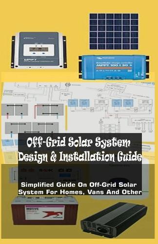 Richards Abraham Off-Grid Solar System Design & Installation Guide (Tascabile)