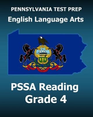 PENNSYLVANIA TEST PREP English Language Arts PSSA Reading Grade 4: Covers the