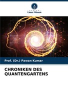 (Dr. Pawan Kumar | Chroniken DES Quantengartens | Taschenbuch | Deutsch (2024)