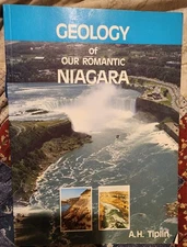 Geology Of Our Romantic Niagara By A.H. Tiplin