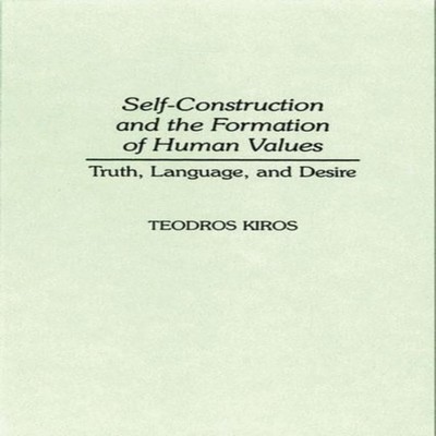 Self-Construction and the Formation of Human Values Truth Languag