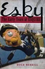 Esky: The Early Years at Esquire by Hugh Merrill: Used