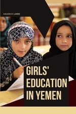 Girls' Education in Yemen by Goldie R. Lares Paperback Book
