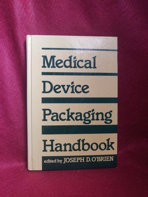 Medical Device Packaging Handbook Joseph D O'Brien 1990 Hardcover HC