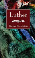 Thomas M. Lindsay | Luther | Buch | Englisch (2017) | Gebunden | Wipf And Stock