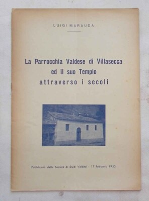 MARAUDA Die Waldenserpfarrei Villasecca und ihr Tempel im Laufe der Jahrhunderte