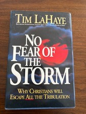 No Fear of the Storm : Why Christians Will Escape All the Tribulation by Tim...