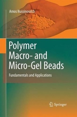 Polymer Macro- and Micro-Gel Beads: Fundamentals and Applicat... - 9781489988522