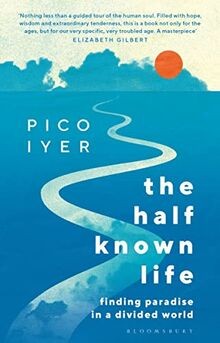 The Half Known Life: Finding Paradise in a Divided ... | Buch | Zustand sehr gut