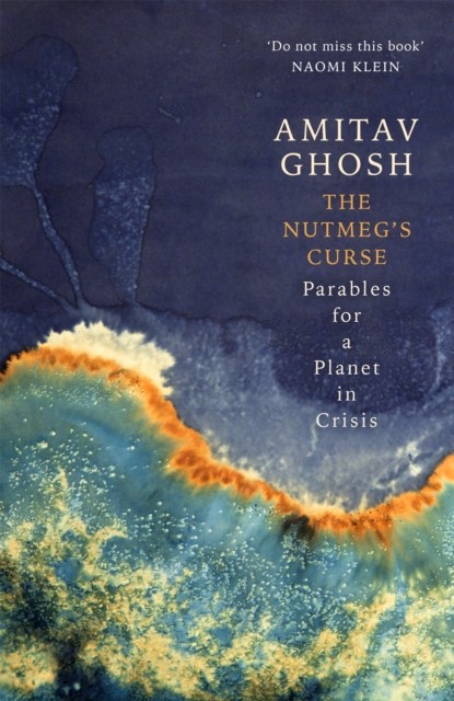The Nutmeg's Curse by Amitav Ghosh (Paperback Book)