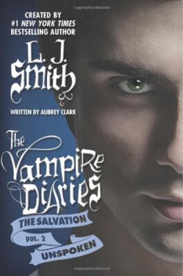 The Vampire Diaries: The Salvation: Unspoken, Smith, Clark 9781612184623 New-,