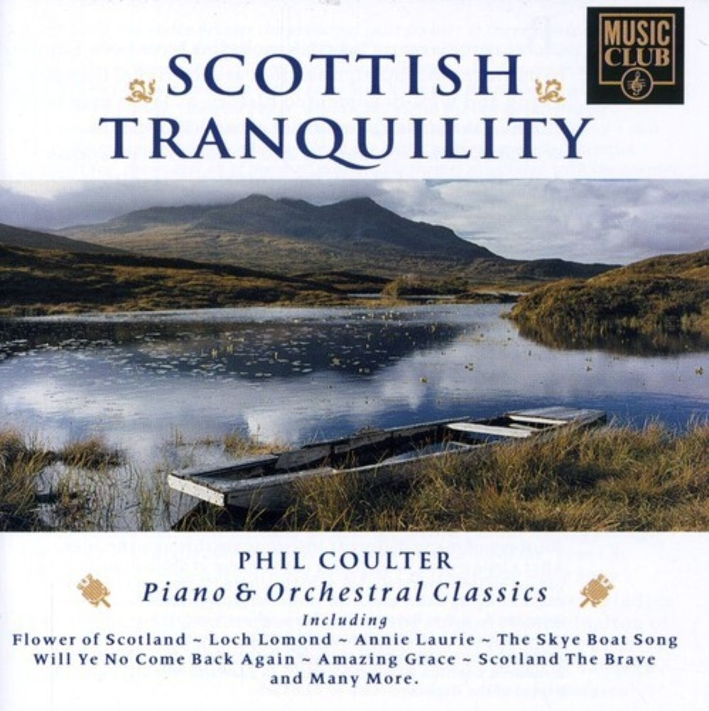 Phil Coulter - Phil Coulter Scottish Tranquillity: Piano & Orchestral Classics