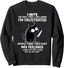 Cat I Hate That I Cry When I Am Frustrated Unisex Crewneck Sweatshirt