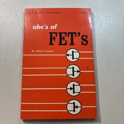 ABC'S of FET's by Rufus P. Turner First Printing 1970