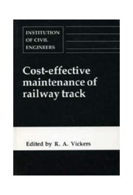 Cost-effective Maintenance of Railway..., Vickers, R.A.